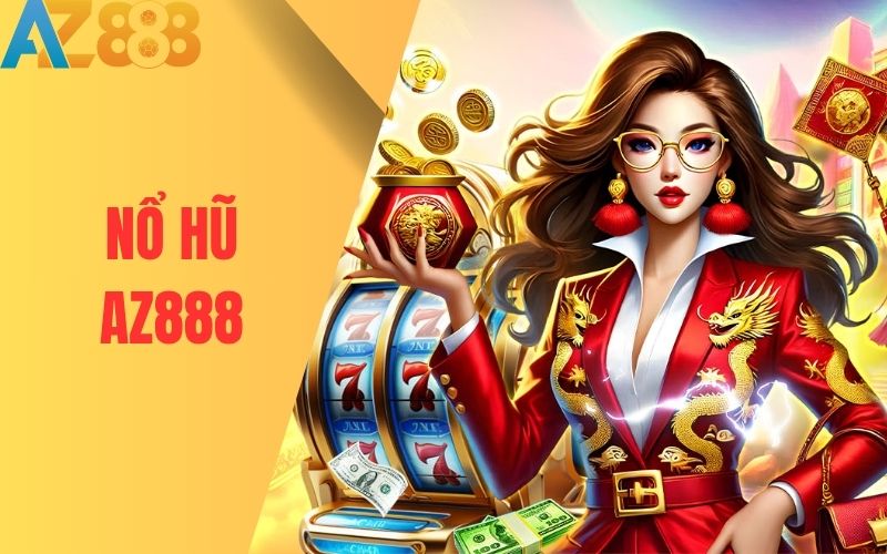 Đa dạng game nổ hũ trực tuyến đổi thưởng