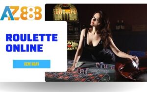 Huong Dan Choi Roulette Online Tai Casino AZ888 Cho Nguoi Moi Bat Dau 1 1 1 1