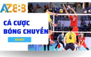 Trai Nghiem Ca Cuoc Bong Chuyen Truc Tuyen Dinh Cao Tai AZ888 1 1 1 1
